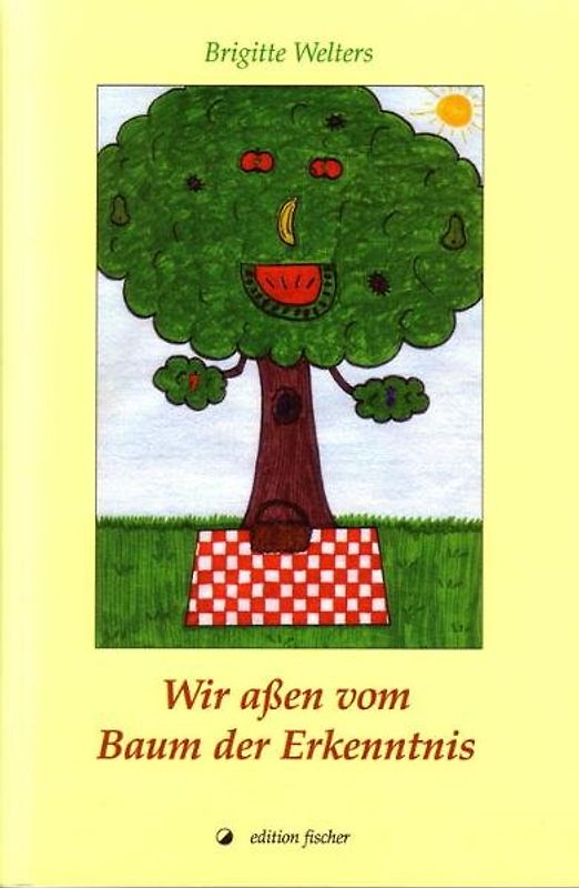 Wir aßen vom Baum der Erkenntnis