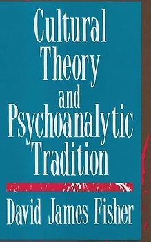 Cultural Theory and Psychoanalytic Tradition