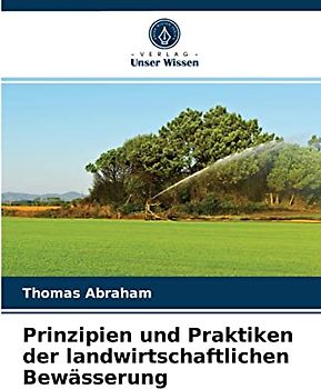 Prinzipien und Praktiken der landwirtschaftlichen Bewässerung