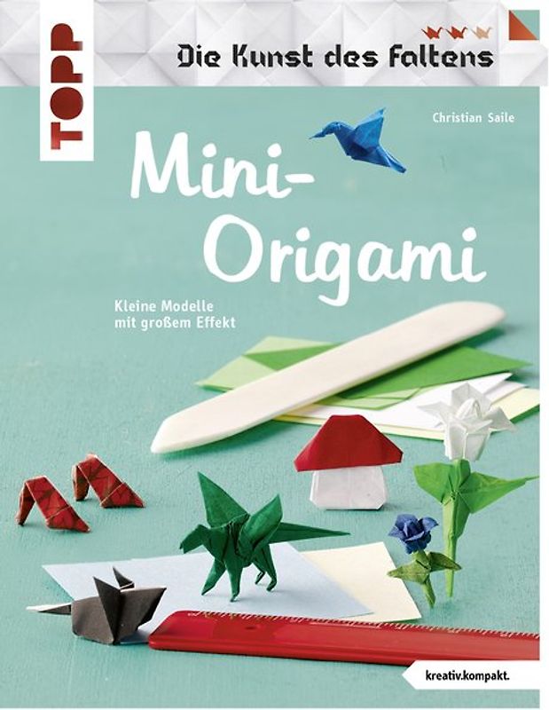 Mini-Origami (Die Kunst des Faltens) (kreativ.kompakt)