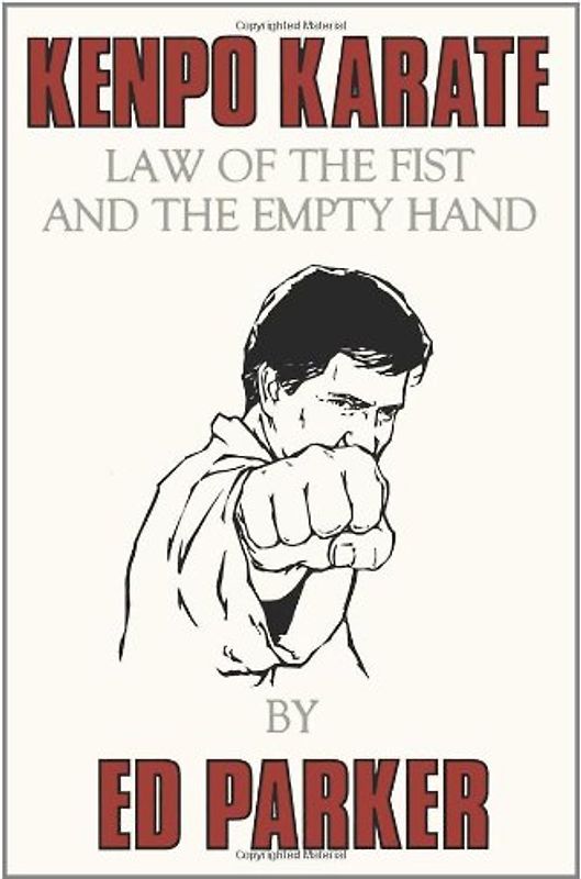 Kenpo Karate: Law of the Fist and the Empty Hand - Parker, Ed