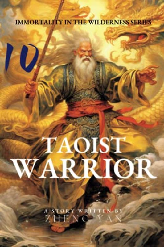 Taoist Warrior: Immortality in the Wilderness Series Book 10