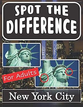 Spot the Difference Book for Adults - New York CIty: Hidden Picture Puzzles for Adults with New York City Pictures