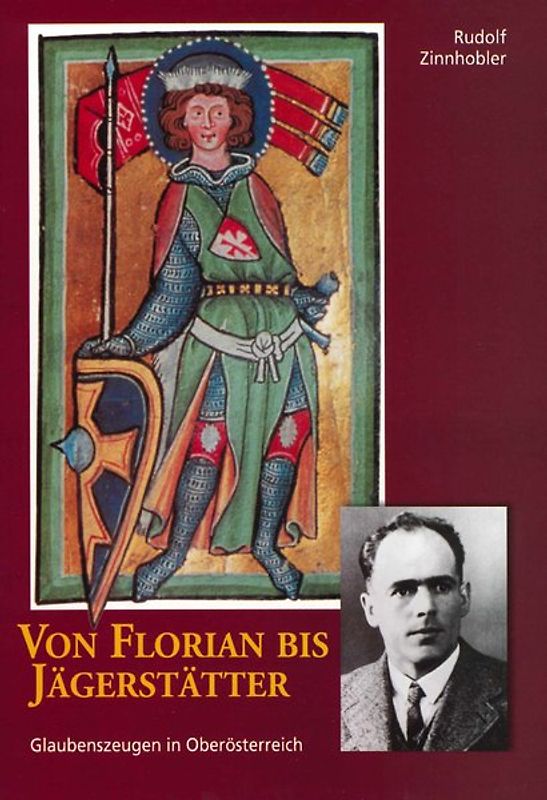 Von Florian bis Jägerstätter