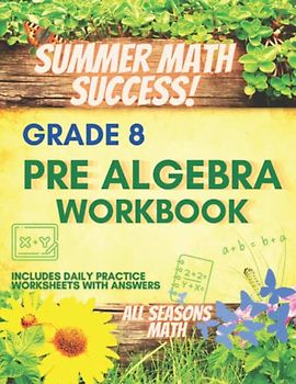 Summer Math Success: Pre Algebra Workbook Grade 8: 8th Grade Pre Algebra Workbook: Equations, Expressions, Inequalities and More (Answer Key Included)