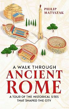 A Walk Through Ancient Rome