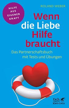 Wenn die Liebe Hilfe braucht (Fachratgeber Klett-Cotta)