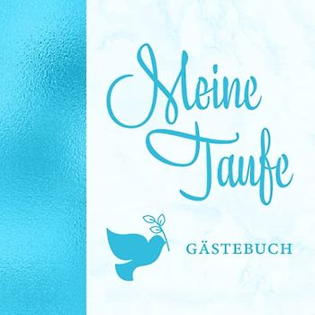 Meine Taufe Gästebuch: Elegantes Blau mit Taube für Jungen・Für geschriebene Glückwünsche・Schöne Geschenkidee passend zu blauer Deko・Dezent dekorierte Seiten