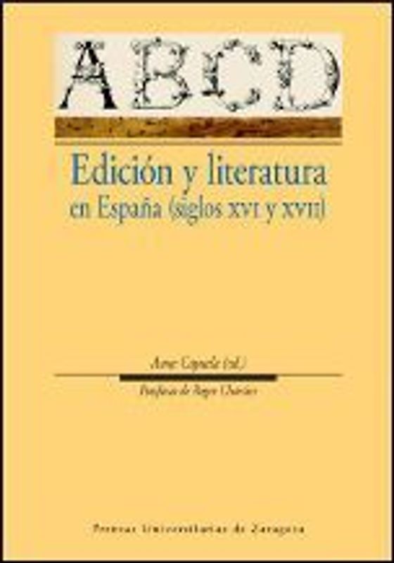 Edición y literatura en España (siglos XVI y XVII)