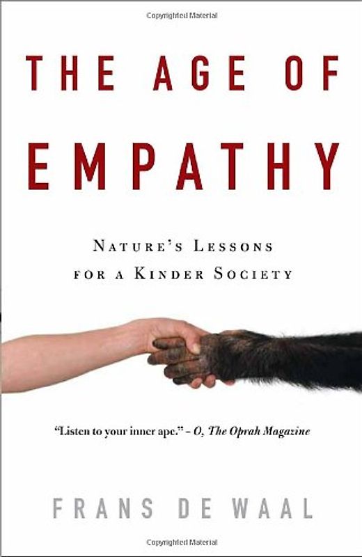 The Age of Empathy: Nature's Lessons for a Kinder Society - Frans de Waal