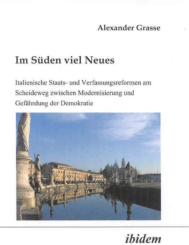 Im Süden viel Neues. Italienische Staats- und Verfassungsreformen am Scheideweg zwischen Modernisierung und Gefährdung der Demokratie