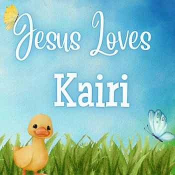 Jesus Loves Kairi: A Personalized book for Kairi