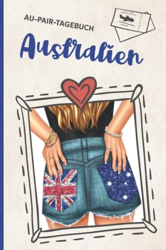Reisetagebuch Australien Aupair: Au Pair Tagebuch für Auslandsjahr in Australien praktisches Au-Pair Reisetagebuch zum Ausfüllen ein schönes Geschenk zum Abschied für das Auslandssemester
