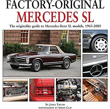 Mercedes SL: The originality guide to Mercedes-Benz SL models, 1963-2003: The original guide to Mercedes-Benz SLC Models, 1963-2003 (Factory-original)
