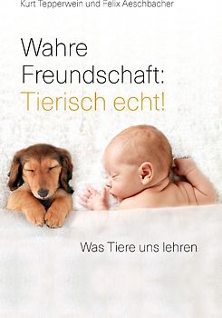 Wahre Freundschaft: Tierisch echt!