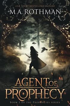 Agent of Prophecy (Prophecies Series, Band 1)