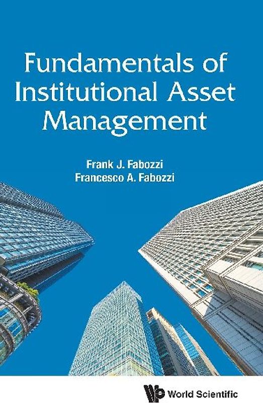 FUNDAMENTALS OF INSTITUTIONAL ASSET MANAGEMENT