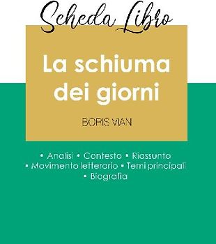 Scheda libro La schiuma dei giorni di Boris Vian (analisi letteraria di riferimento e riassunto completo)