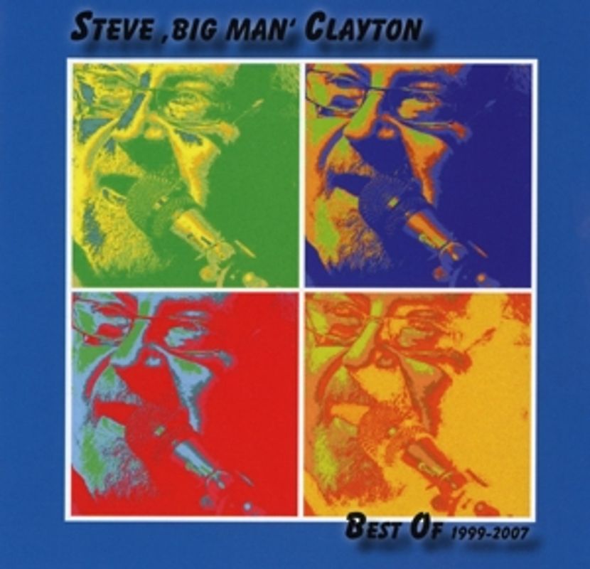 Clayton,Steve "Big Man" - Best of 1999-2007