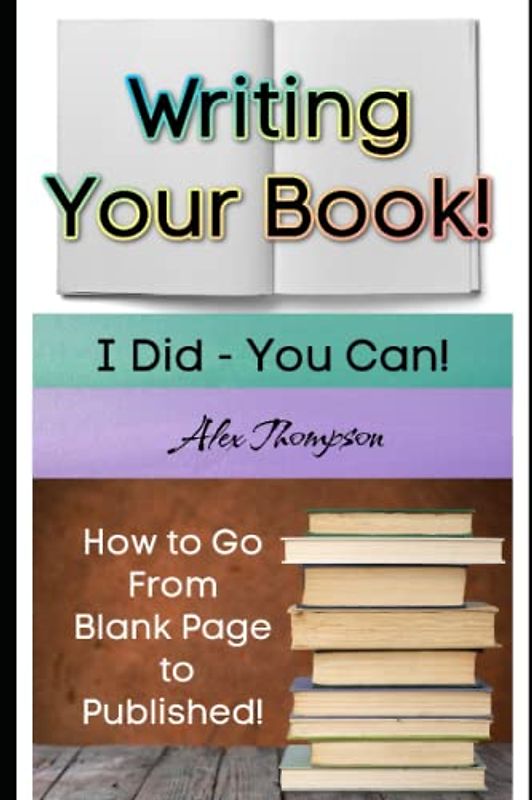 Writing Your Book: I Did - You Can!
