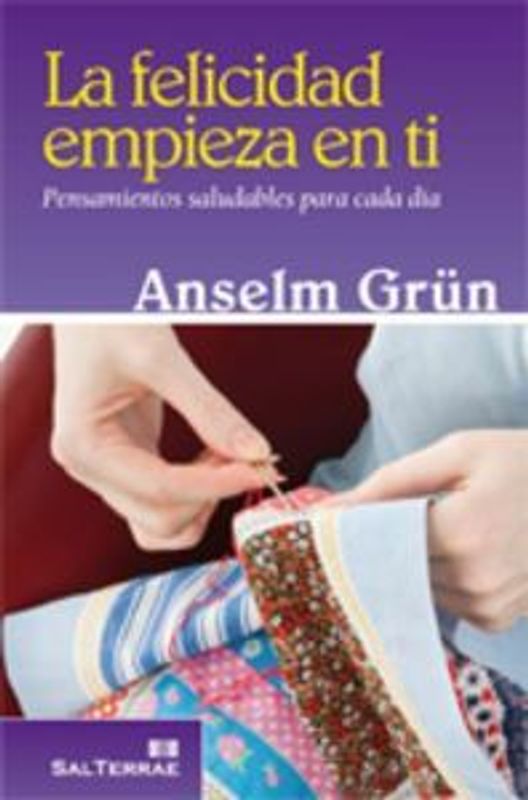 La felicidad empieza en ti : pensamientos saludables para cada día