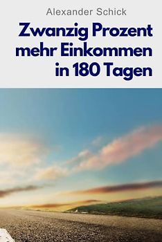 Zwanzig Prozent mehr Einkommen in 180 Tagen