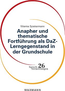 Anapher und thematische Fortführung als DaZ-Lerngegenstand in der Grundschule
