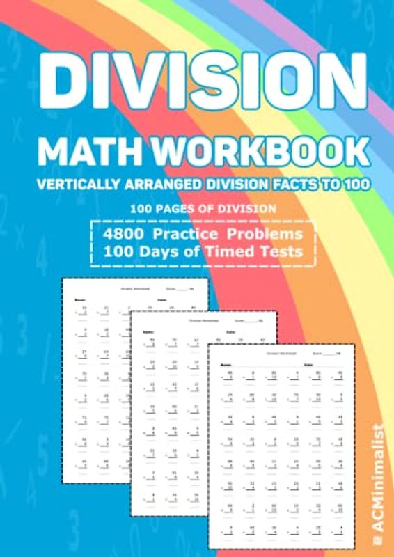 Division Math Workbook Vertically Arranged Division Facts to 100. 100 Pages of Division 4800 Practice Problems 100 Days of Timed Tests: Vertical ... Problems to Master Division Facts to 100
