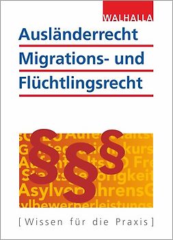 Ausländerrecht, Migrations- und Flüchtlingsrecht