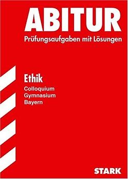 STARK Abitur-Prüfungen Ethik - Colloquium Gymnasium Bayern