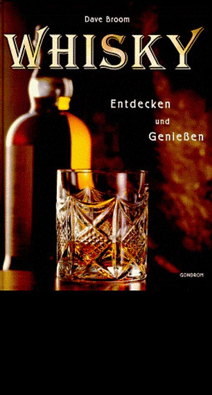Whisky. Entdecken und Geniessen