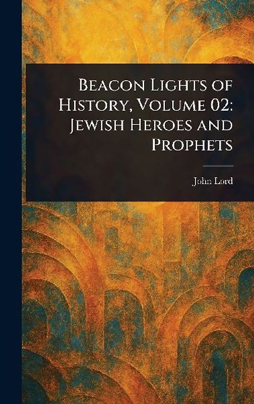 Beacon Lights of History, Volume 02