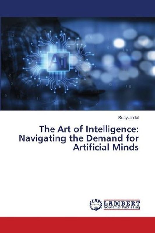 The Art of Intelligence: Navigating the Demand for Artificial Minds