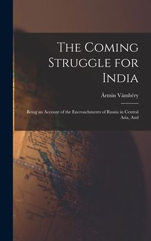 The Coming Struggle for India