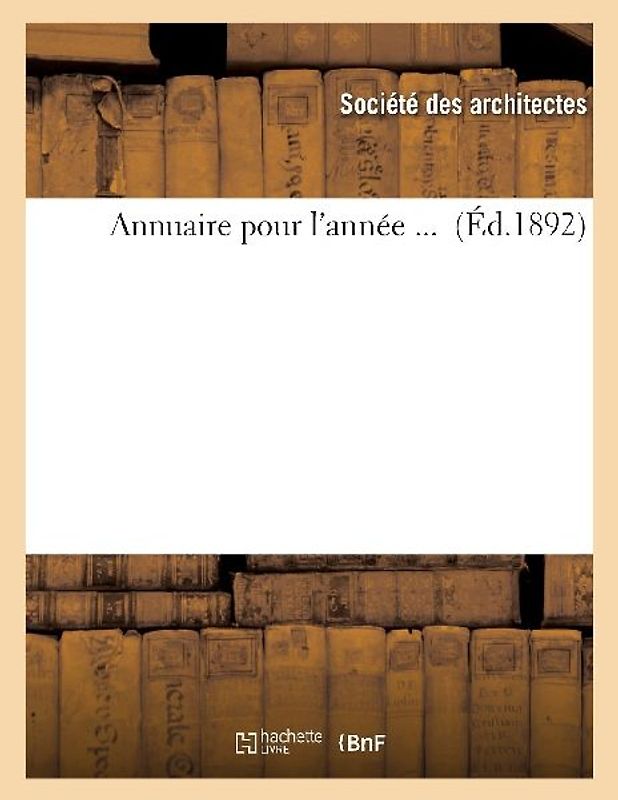 Annuaire Pour l'Année ... (Éd.1892)
