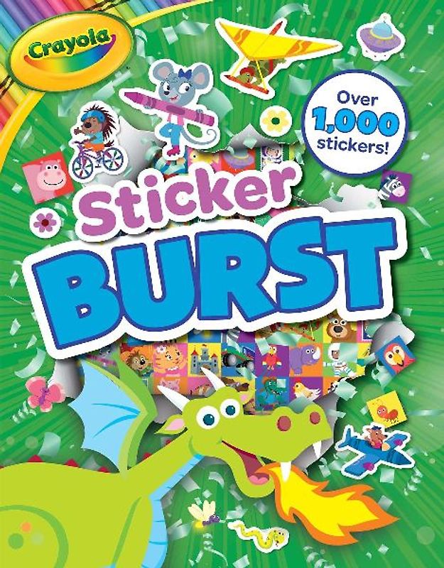 Crayola: Sticker Burst (a Crayola Sticker Activity Book for Kids)