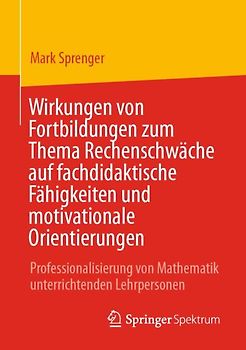 Wirkungen von Fortbildungen zum Thema Rechenschwäche auf fachdidaktische Fähigkeiten und motivationale Orientierungen