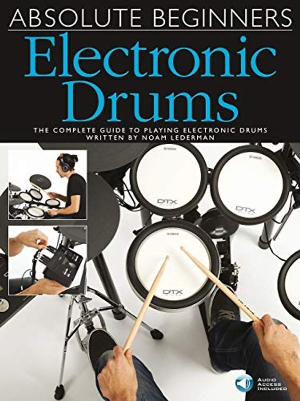 Absolute Beginners: Electric Drums (Book & Download Card): Noten, Lehrmaterial, E-Bundle, Download (Audio) für Schlagzeug: The Complete Guide to Playing Electronic Drums