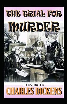 The Trial for Murder Illustrated