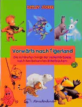 Vorwärts nach Tigerland. Die schönsten Songs aus dem LiederHörSpielen