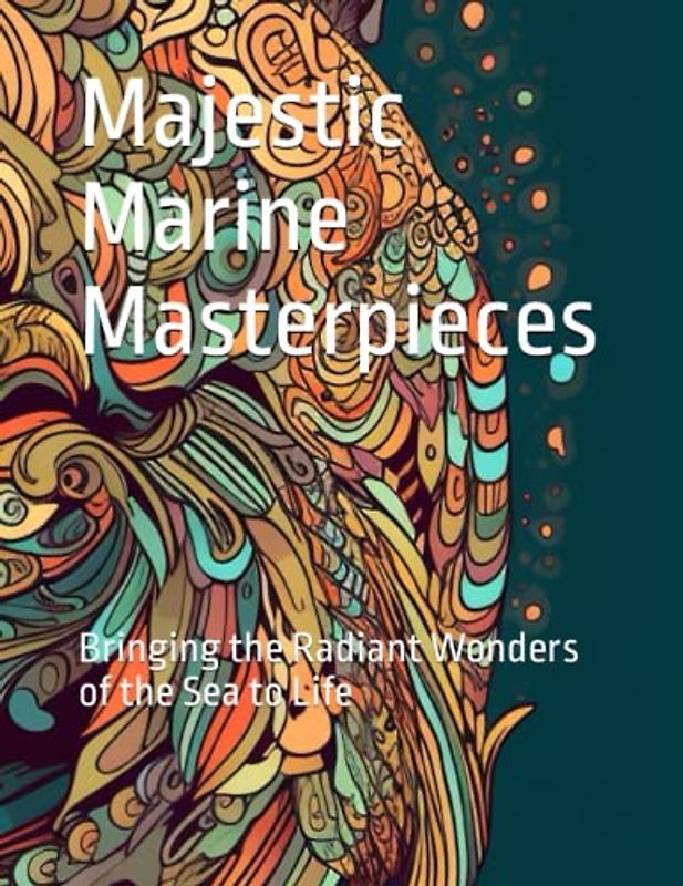 Majestic Marine Masterpieces: Bringing the Radiant Wonders of the Sea to Life