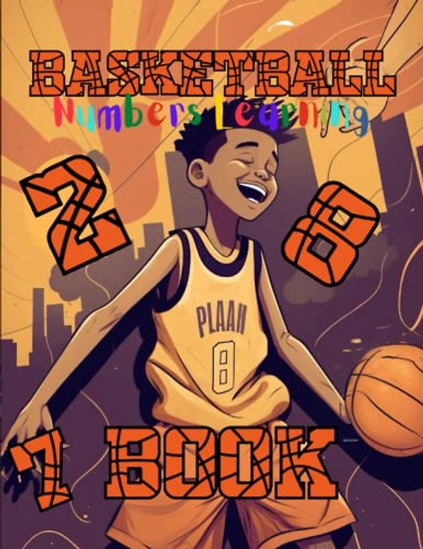 Basketball numbers learning book for toddlers: Counting with Basketball