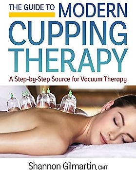 The Guide to Modern Cupping Therapy