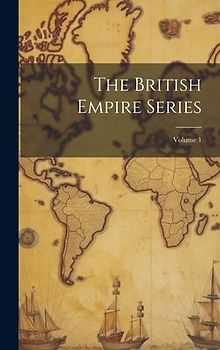 The British Empire Series; Volume 1