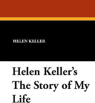 Helen Keller's the Story of My Life