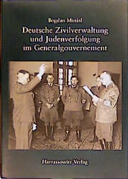 Deutsche Zivilverwaltung und Judenverfolgung im Generalgouvernement