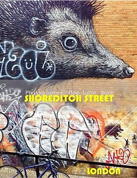 SHOREDITCH STREET LONDON Photography Coffee Table Book: Shoreditch Street,London Photography Coffee Table Book : An Amazing Group Of Pictures For ... Images (8.5"*11") Paperback. June 18,2023 .