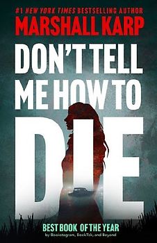 Don't Tell Me How to Die