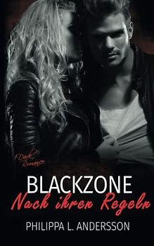 Blackzone - Nach ihren Regeln (Dark Romance)