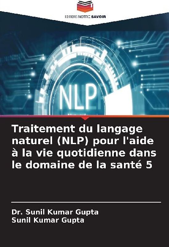 Traitement du langage naturel (NLP) pour l'aide à la vie quotidienne dans le domaine de la santé 5